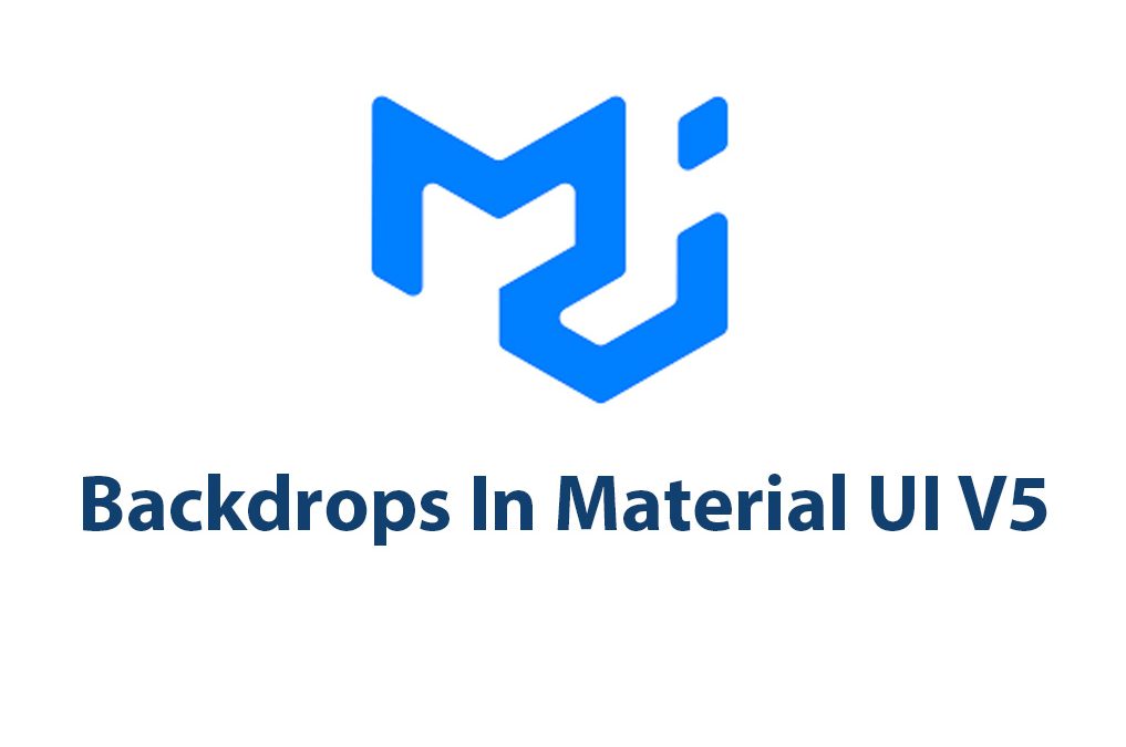 Backdrops In Material UI V5