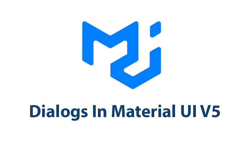 Working With Dialogs In Material UI V5