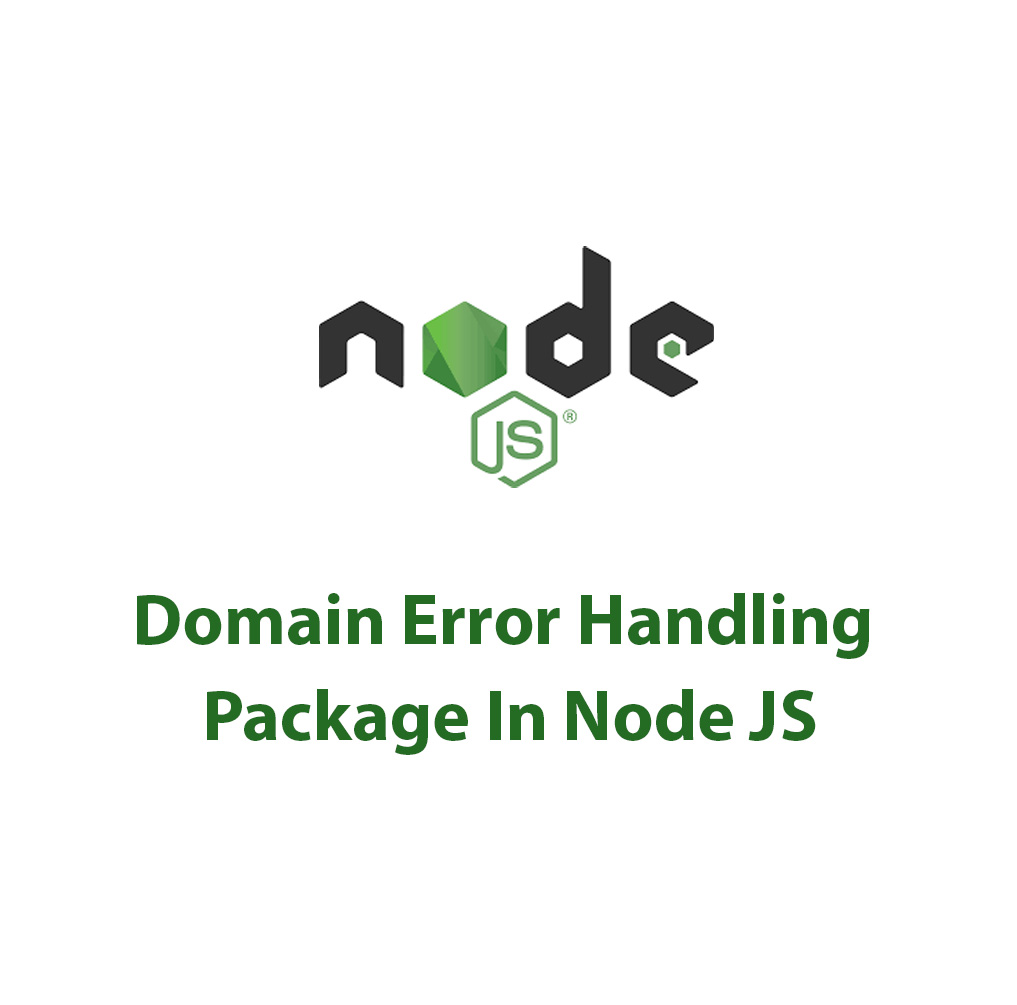 Domain Error Handling Package In Node Js Domain Error Handling Package In Node Js