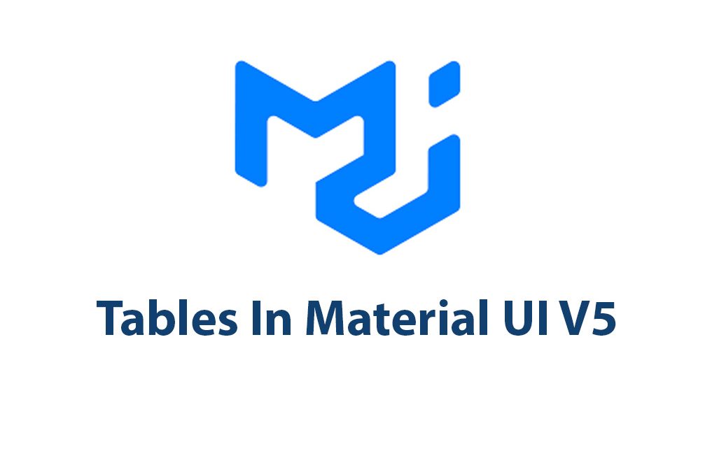 Tables In Material UI V5