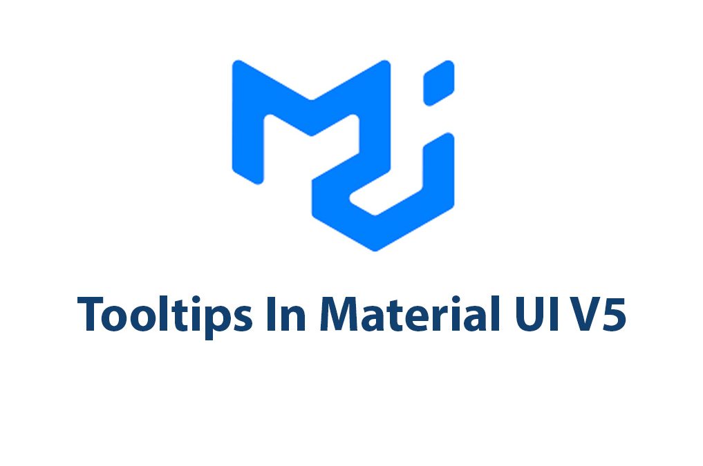 Tooltips in Material UI V5: A Guide To Dynamic UI Elements